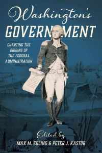 Book Cover for Washington's Government by Max M Edling, Peter J Kastor