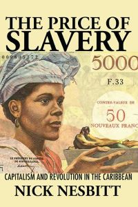 Book Cover for The Price of Slavery by Nick Nesbitt