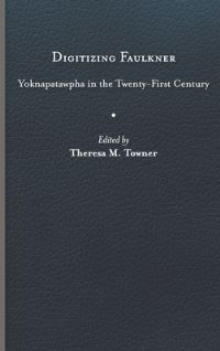 Book Cover for Digitizing Faulkner by Theresa M Towner