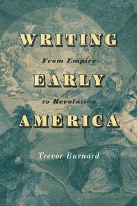 Book Cover for Writing Early America by Trevor Burnard