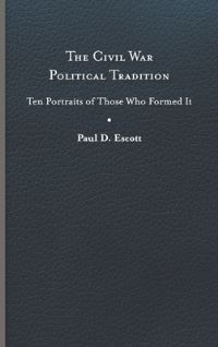 Book Cover for The Civil War Political Tradition by Paul D Escott