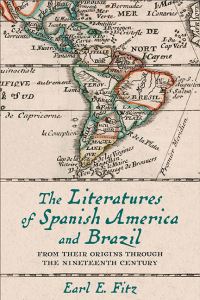 Book Cover for The Literatures of Spanish America and Brazil by Earl E Fitz