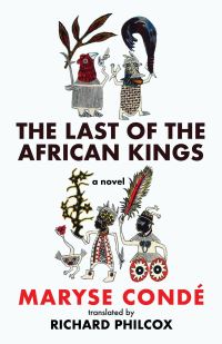 Book Cover for The Last of the African Kings by Maryse Condé