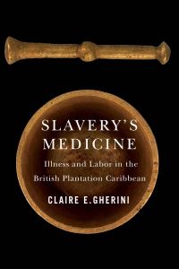 Book Cover for Slavery's Medicine by Claire E Gherini