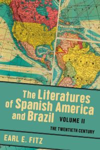 Book Cover for The Literatures of Spanish America and Brazil. Volume 2 The Twentieth Century by Earl E Fitz