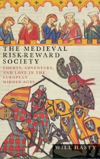 Book Cover for The Medieval Risk-Reward Society by Will Hasty