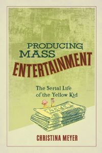 Book Cover for Producing Mass Entertainment by Christina Meyer