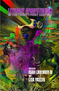 Book Cover for Literary Afrofuturism in the Twenty-First Century by Lisa Yaszek, Isiah Lavender