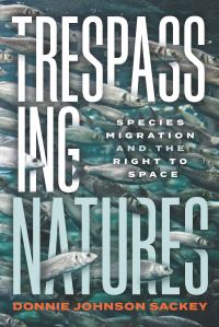 Book Cover for Trespassing Natures by Donnie Johnson Sackey