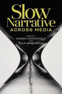 Book Cover for Slow Narrative Across Media by Marco Caracciolo, Ella Mingazova