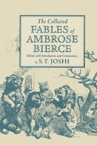 Book Cover for The Collected Fables of Ambrose Bierce by S T Joshi