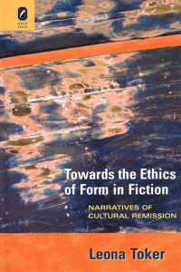 Book Cover for Towards the Ethics of Form in Fiction by Leona Toker