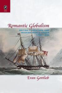 Book Cover for Romantic Globalism by Evan Gottlieb