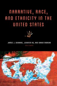 Book Cover for Narrative, Race, and Ethnicity in the United States by James J Donahue, Jennifer Ann Ho, Shaun Morgan