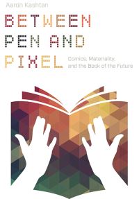 Book Cover for Between Pen and Pixel by Aaron Kashtan