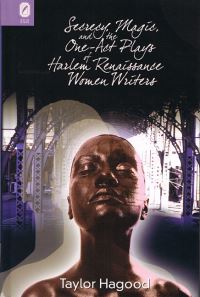 Book Cover for Secrecy, Magic, and the One-Act Plays of Harlem Renaissance Women Writers by Taylor Hagood