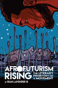 Book Cover for Afrofuturism Rising by Isiah Lavender