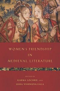Book Cover for Women's Friendship in Medieval Literature by Karma Lochrie, Usha Vishnuvajjala