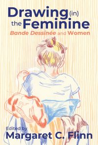 Book Cover for Drawing (In) the Feminine by Margaret C Flinn