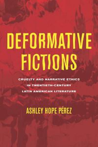 Book Cover for Deformative Fictions by Ashley Hope Pérez