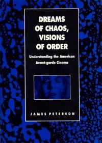 Book Cover for Dreams of Chaos, Visions of Order by James Peterson