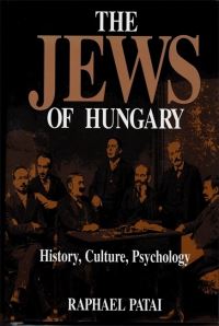 Book Cover for The Jews of Hungary by Raphael Patai