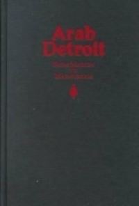 Book Cover for Arab Detroit by Nabeel Abraham, Andrew Shryock