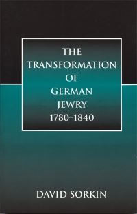 Book Cover for The Transformation of German Jewry, 1780-1840 by David Jan Sorkin