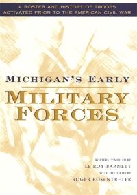 Book Cover for Michigan's Early Military Forces by LeRoy Barnett, Roger L Rosentreter