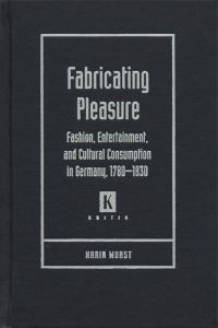 Book Cover for Fabricating Pleasure by Karin A Wurst