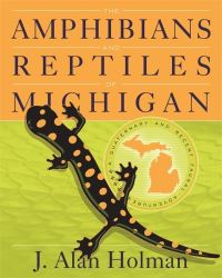 Book Cover for The Amphibians and Reptiles of Michigan by J Alan Holman