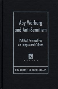 Book Cover for Aby Warburg and Anti-Semitism by Charlotte SchoellGlass