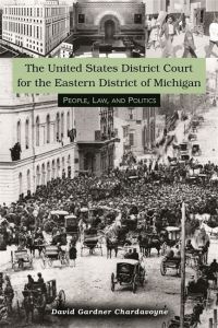 Book Cover for United States District Court for the Eastern District of Michigan by David G Chardavoyne, United States District Court Michigan  Eastern District
