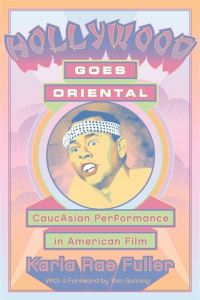 Book Cover for Hollywood Goes Oriental by Karla Rae Fuller