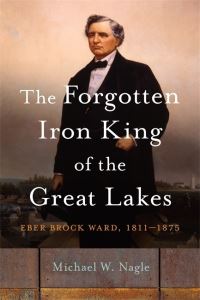 Book Cover for The Forgotten Iron King of the Great Lakes by Michael W Nagle