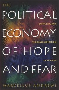 Book Cover for The Political Economy of Hope and Fear by Marcellus Andrews