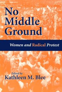 Book Cover for No Middle Ground by Kathleen M Blee