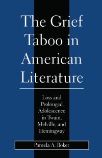 Book Cover for The Grief Taboo in American Literature by Pamela A Boker