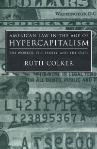 Book Cover for American Law in the Age of Hypercapitalism by Ruth Colker
