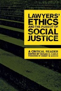Book Cover for Lawyers' Ethics and the Pursuit of Social Justice by Susan D Carle