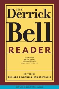 Book Cover for The Derrick Bell Reader by Derrick Bell, Richard Delgado, Jean Stefancic