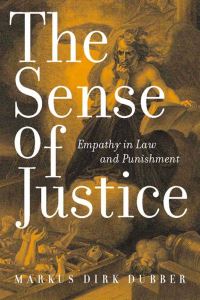 Book Cover for The Sense of Justice by Markus Dirk Dubber