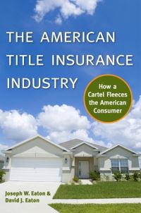 Book Cover for The American Title Insurance Industry by Joseph W Eaton, David J Eaton