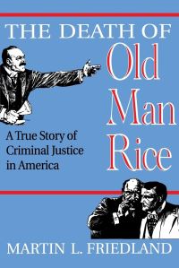 Book Cover for The Death of Old Man Rice by Martin L Friedland