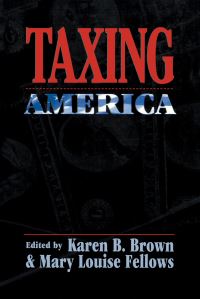 Book Cover for Taxing America by Karen B Brown, Mary Louise Fellows