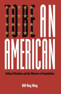 Book Cover for To Be an American by Bill Ong Hing