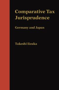 Book Cover for Comparative Tax Jurisprudence by Takeshi Iizuka