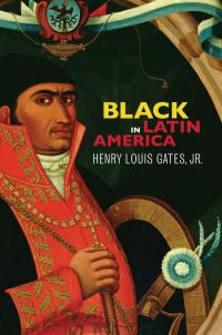 Book Cover for Black in Latin America by Henry Louis Gates