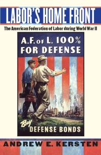 Book Cover for Labor's Home Front by Andrew Edmund Kersten