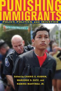 Book Cover for Punishing Immigrants by Charis Elizabeth Kubrin, Marjorie Sue Zatz, Ramiro Martinez